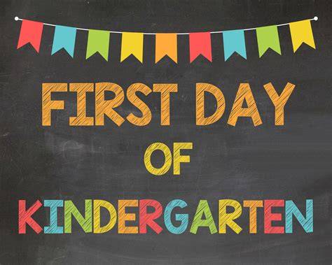 First Day Of Kindergarten Signs Printable