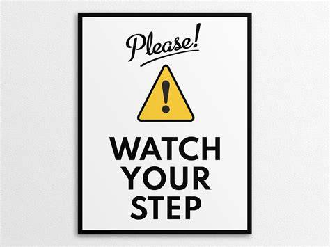 Watch Your Step Sign Printable